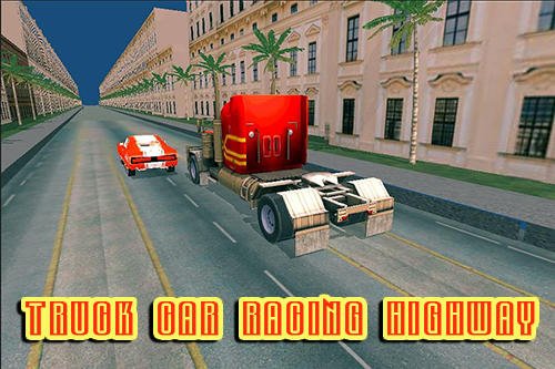 game pic for Truck car racing highway